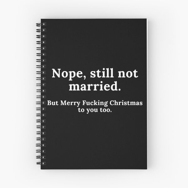 Item preview, Nope, Still Not Married. But Merry Fucking Christmas. Funny Christmas Design. Awkward Family Christmas anyone?  designed and sold by That Cheeky Tee.