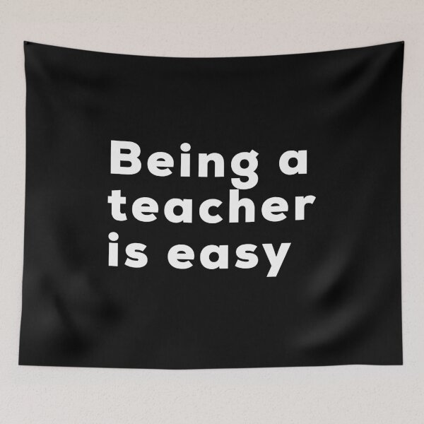 Item preview, Being A Teacher Is Easy designed and sold by So Witcasm ?.