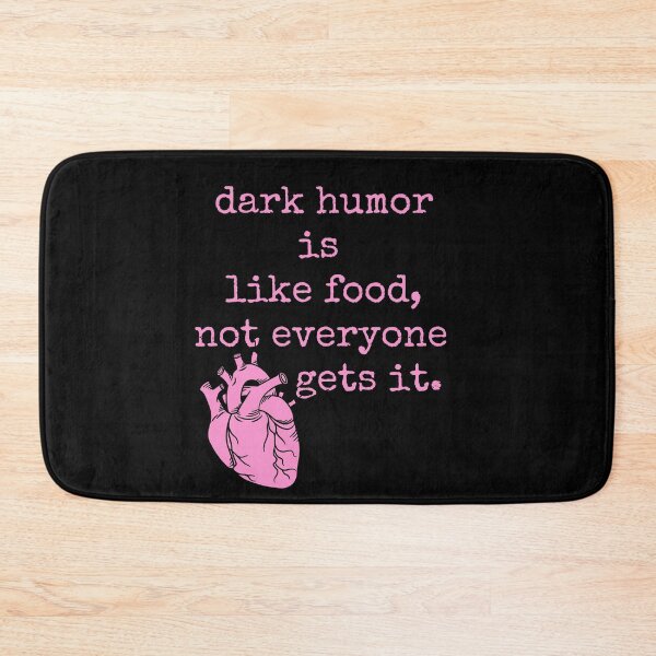 Item preview, Dark humor is like food not everyone gets it designed and sold by Nyanko-Sempai.
