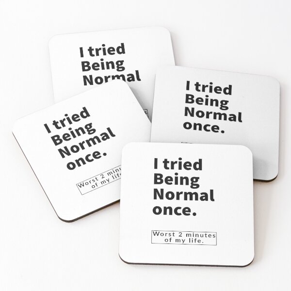 Item preview, I Tried Being Normal Once. designed and sold by Blaze111.