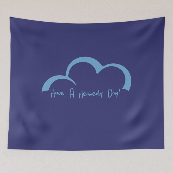 Item preview, Have A Heavenly day Superstore Cloud 9 designed and sold by DopeDesign1.