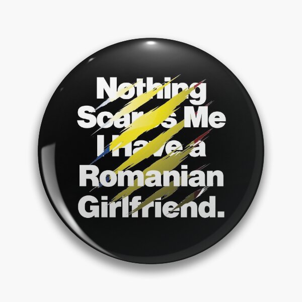 Item preview, Nothing Scares Me I Have a Romanian Girlfriend Romania designed and sold by elhefe.