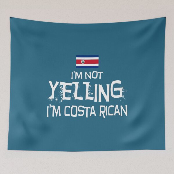 Item preview,  I'm not yelling, I'm Costa Rican - Costa Rica Flag designed and sold by obedtheartist.