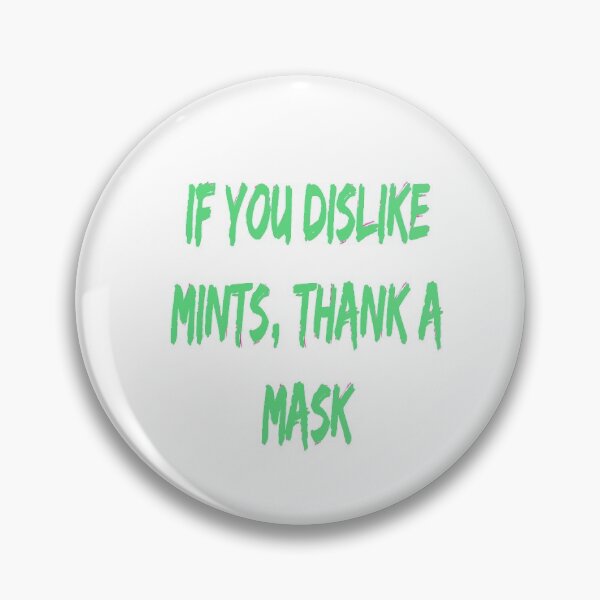 Item preview, If You Dislike Mints, Thank A Mask light green designed and sold by AndPeace702.