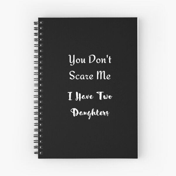 Item preview, You Don't Scare Me, I Have Two Daughters designed and sold by Ogrelink.
