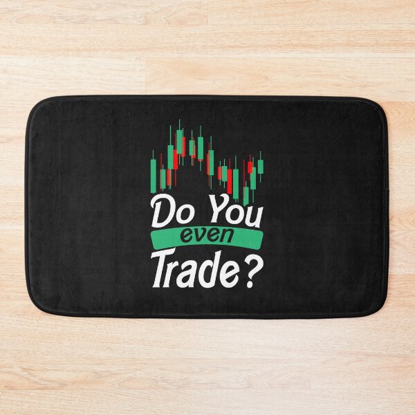 Item preview, Do you even trade? designed and sold by Daytrader1.