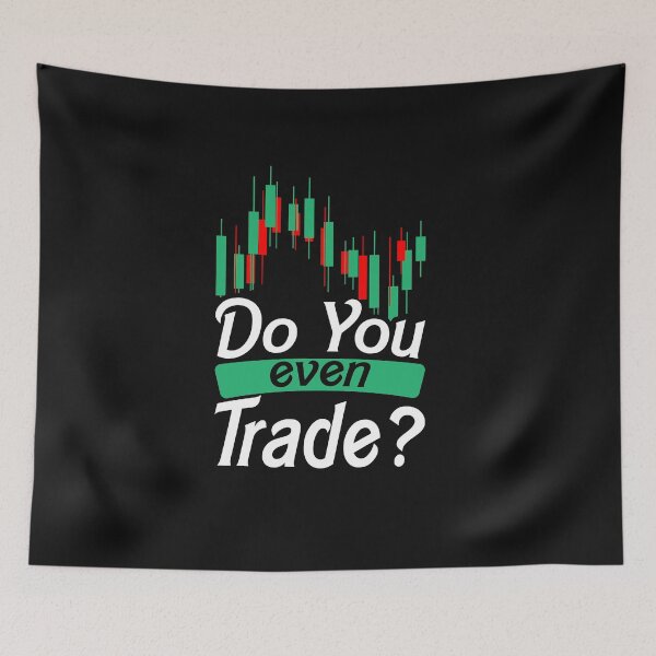 Item preview, Do you even trade? designed and sold by Daytrader1.