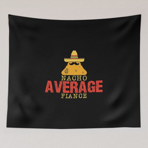 Item preview, Nacho Average Fiance Wedding Husband Wife Couple Marriage Love Married Couples Ring Bride Groom Church designed and sold by shirti.