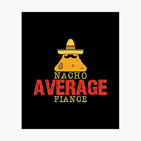 Item preview, Nacho Average Fiance Wedding Husband Wife Couple Marriage Love Married Couples Ring Bride Groom Church designed and sold by shirti.