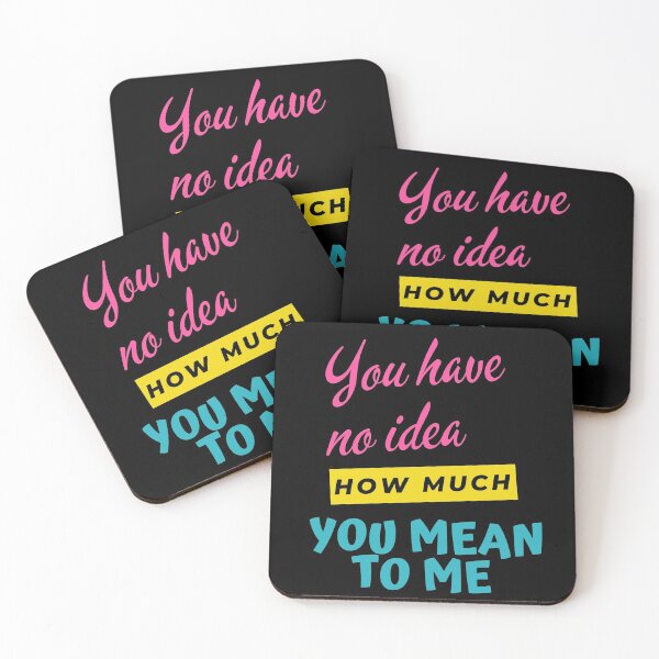 Item preview, You Have No Idea How Much You Mean To Me designed and sold by nimitkhurana.