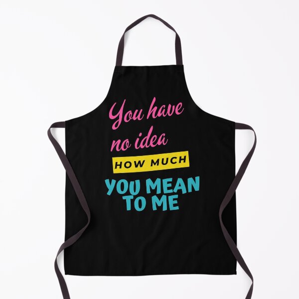 Item preview, You Have No Idea How Much You Mean To Me designed and sold by nimitkhurana.