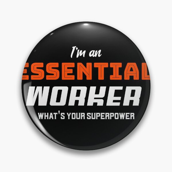 Item preview, I'm an Essential Worker what's your superpower  designed and sold by Vanissa Berg.