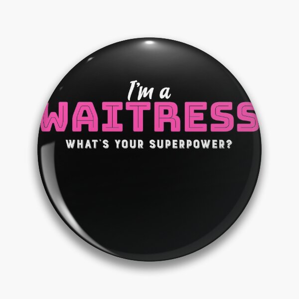 Item preview, I'm a waitress what's your superpower  designed and sold by Vanissa Berg.