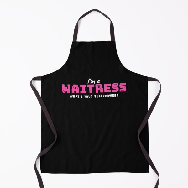 Item preview, I'm a waitress what's your superpower designed and sold by Vanissa Berg.