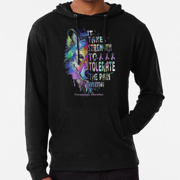 It Takes Strength To Tolerate The Pain Fibromyalgia Awarenes Lightweight Hoodie