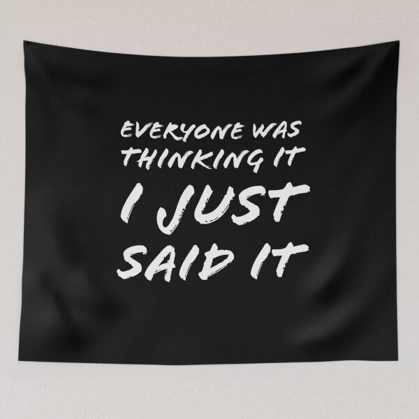 Item preview, Everyone Was Thinking It I Just Said It designed and sold by evokearo.