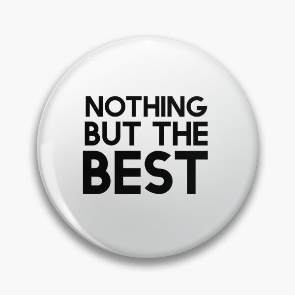 Item preview, Nothing but the best designed and sold by vinodsatin.