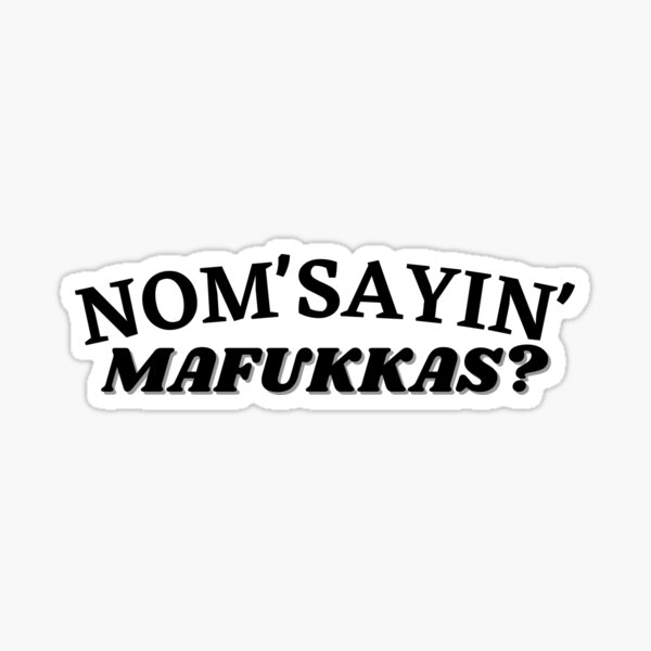 Nom Sayin Mafukkas? Sticker