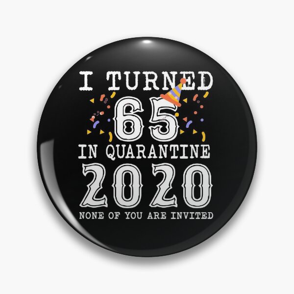 Item preview, Birthday present 65 years old in quarantine no one is invited designed and sold by ElBeDesigns.