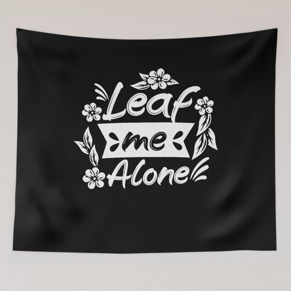 Item preview, Leaf me alone designed and sold by valuestees.