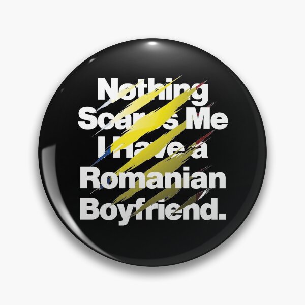 Item preview, Nothing Scares Me I Have a Romanian Boyfriend Romania designed and sold by elhefe.