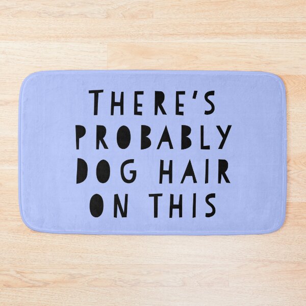 Item preview, There's probably dog hair on this designed and sold by miarantipole.