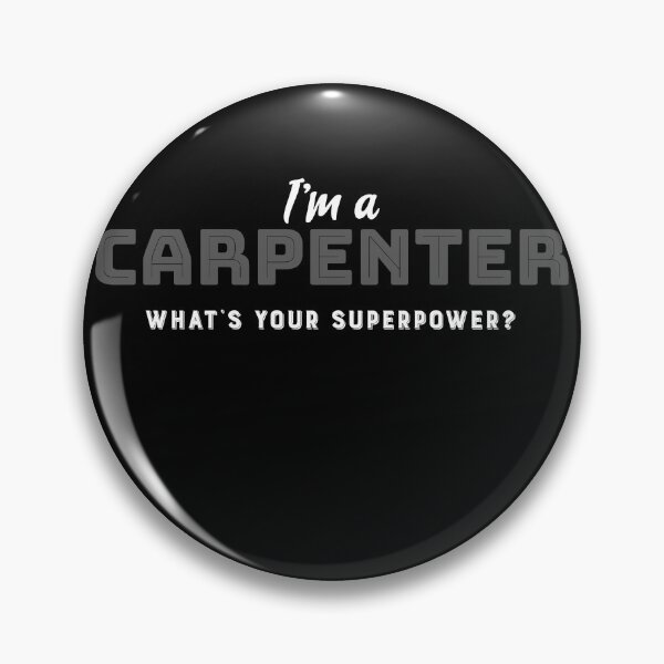 Item preview, I'm a carpenter what's your superpower  designed and sold by Vanissa Berg.