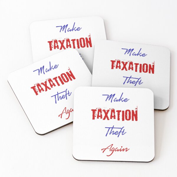 Item preview, Make Taxation theft Again designed and sold by Captionator.