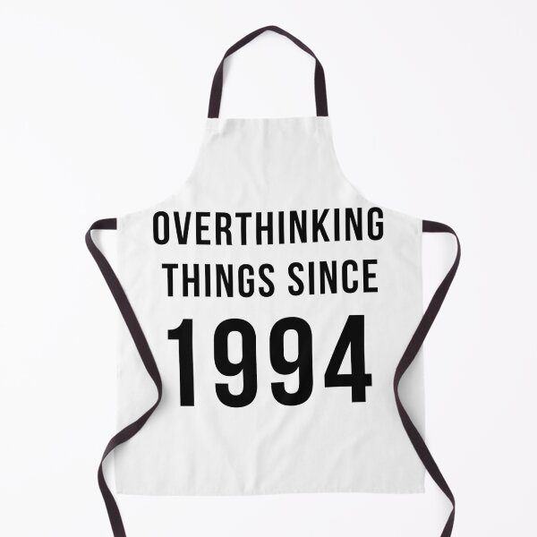 Item preview, Overthinking Things Since 1994 Funny Text designed and sold by A. P..