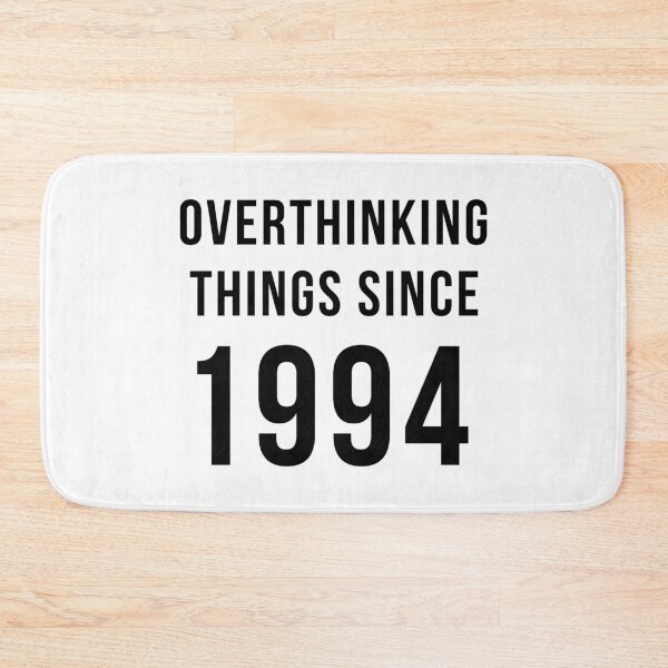 Item preview,  Overthinking Things Since 1994 Funny Text designed and sold by A. P..