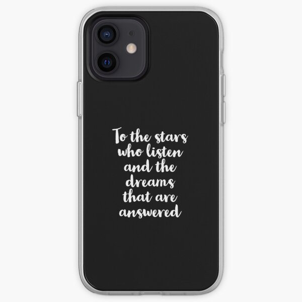 To The Stars Who Listen And The Dreams That Are Answered iPhone Soft Case
