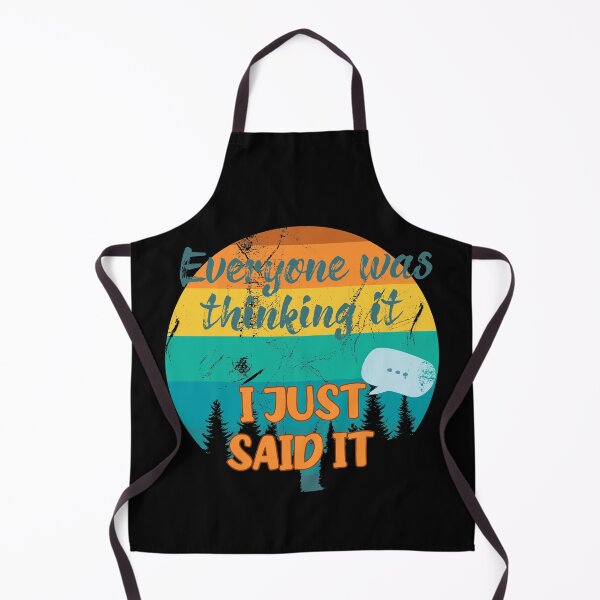 Item preview, Everyone Was Thinking It I Just Said It designed and sold by dreammerchant.