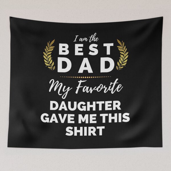 Item preview, My Favorite Daughter Gave Me This - Best Dad designed and sold by healthybrains.
