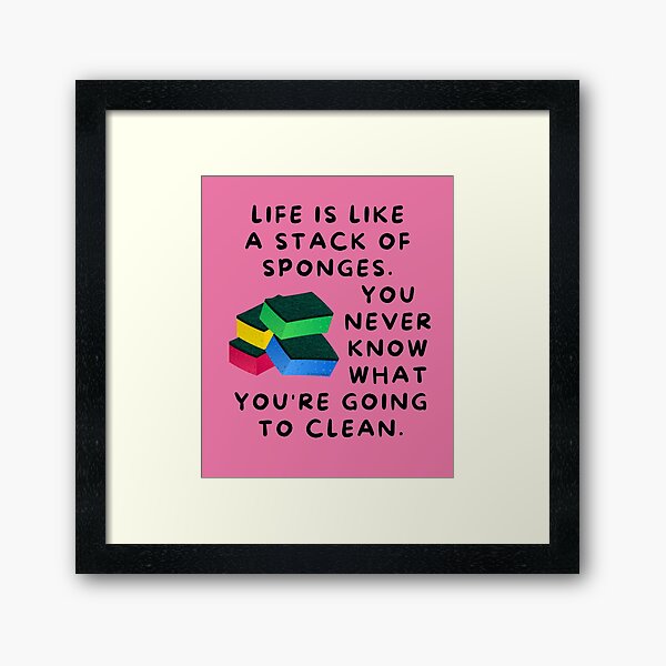 Item preview, Life is Like a Stack of Sponges Housekeeping Humor designed and sold by SavvyCleaner.