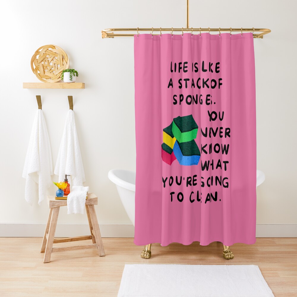 Life is Like a Stack of Sponges Housekeeping Humor Shower Curtain