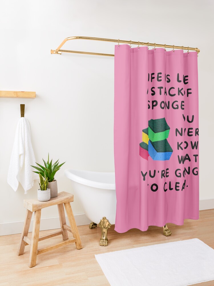 Alternate view of Life is Like a Stack of Sponges Housekeeping Humor Shower Curtain