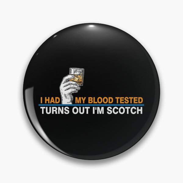 Item preview, I Had My Blood Tested Turns Out I'm Scotch Lover, gift for you designed and sold by murad2020.