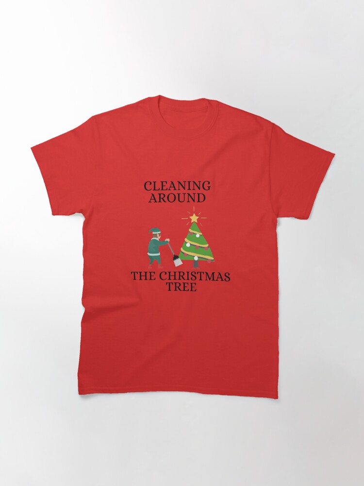 Thumbnail 3 of 7, Classic T-Shirt, Cleaning Around The Christmas Tree Housekeeping Humor designed and sold by SavvyCleaner.