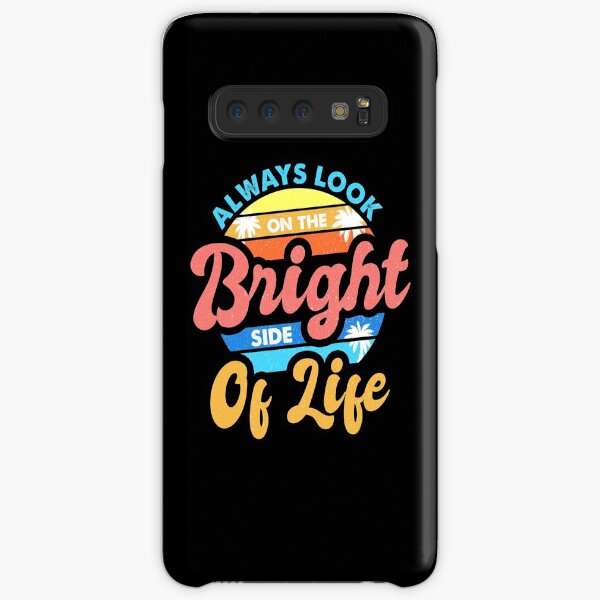 Always Look On The Bright Side Of Life Positivity Samsung Galaxy Snap Case