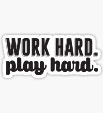 Work Hard Play Hard Sticker
