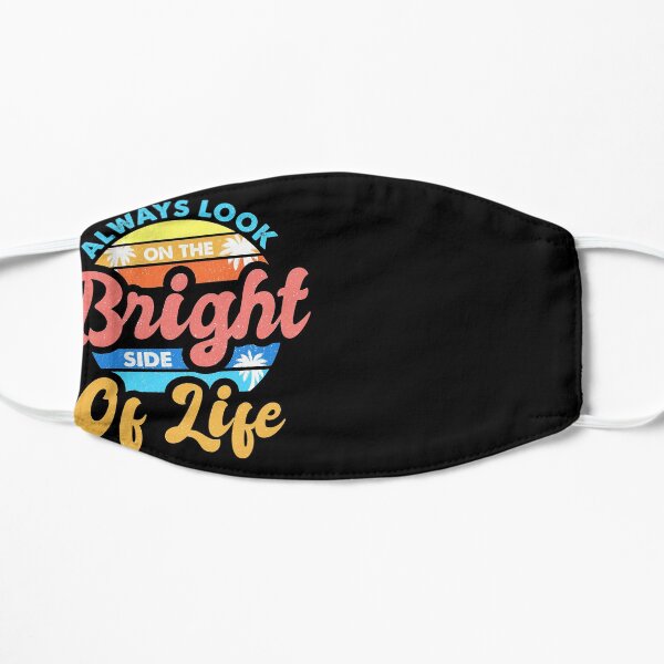 Always Look On The Bright Side Of Life Positivity Mask
