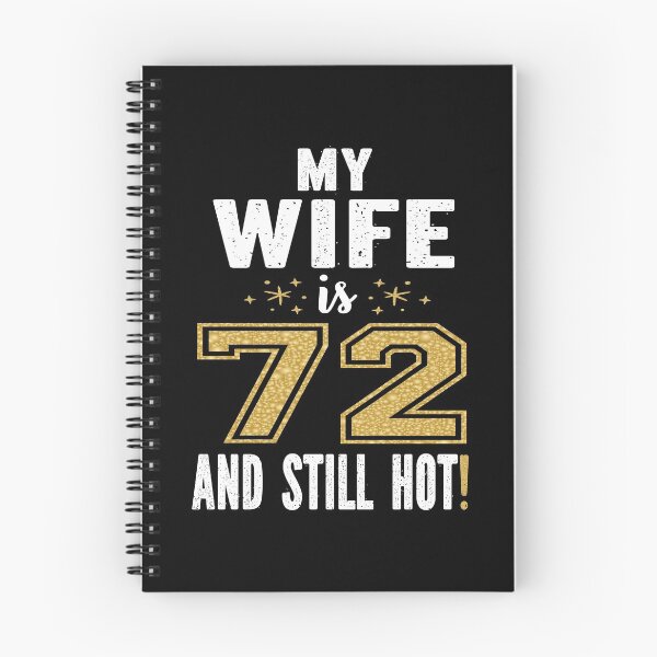 Item preview, My Wife Is 72 And Still Hot 72nd Birthday Gift For Her print designed and sold by Grabitees.