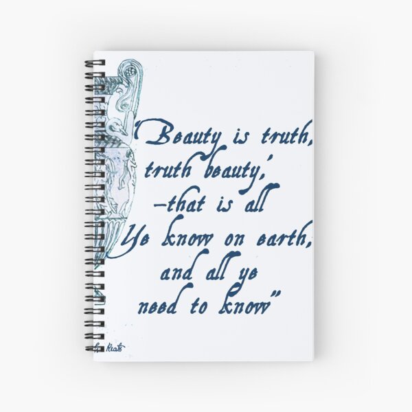 John Keats 'Beauty is Truth' quotation Spiral Notebook