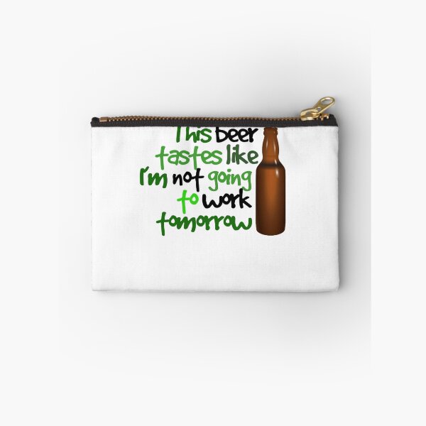Item preview, This beer tastes like I'm not going to work tomorrow designed and sold by digerati.