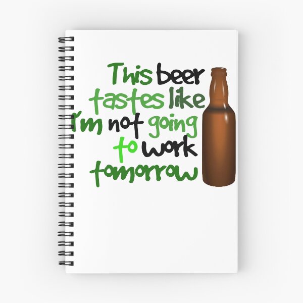 Item preview, This beer tastes like I'm not going to work tomorrow designed and sold by digerati.