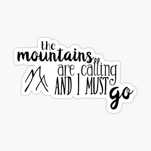 the mountains are calling and i must go v3 Sticker