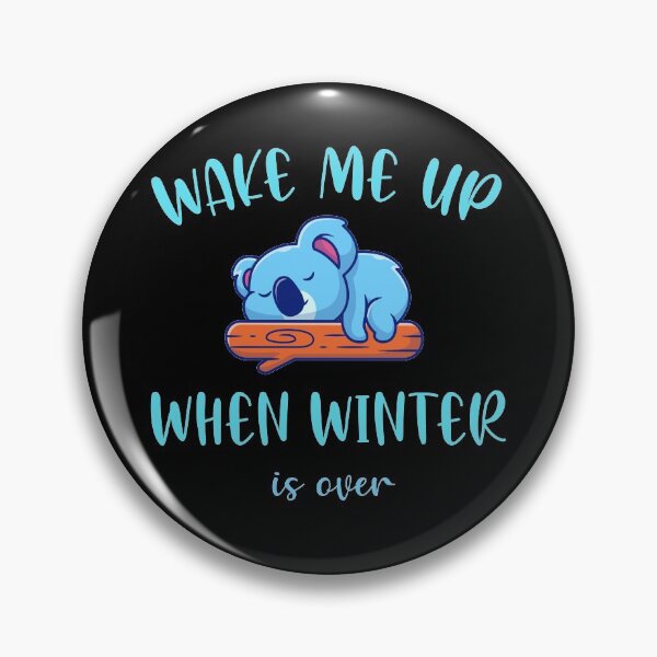 Item preview, Wake me up when winter is over designed and sold by prehokage.