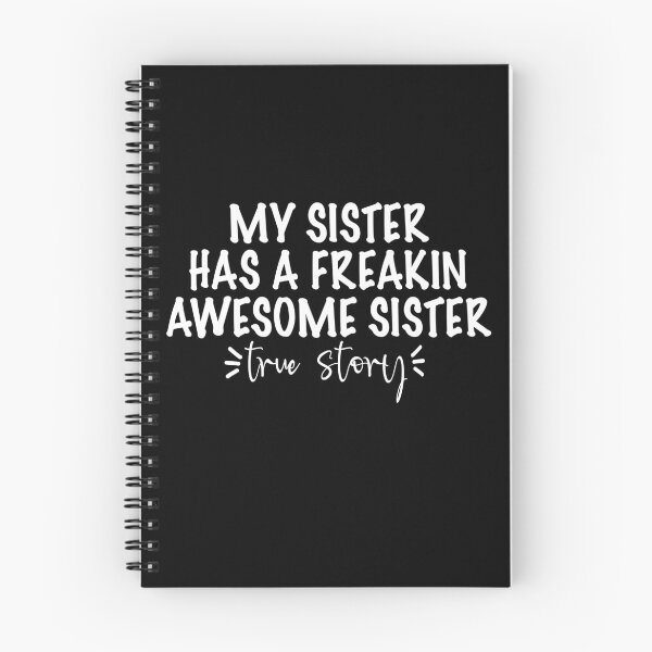 Item preview, My sister has a freakin awesome sister designed and sold by Kaliarizone.