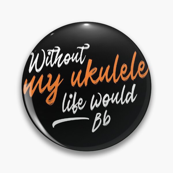 Item preview, Without my ukulele life would be flat, clever music pun for ukulele players and musicians designed and sold by DeliriousSteve.