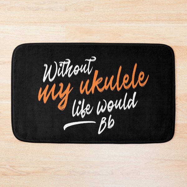 Item preview, Without my ukulele life would be flat, clever music pun for ukulele players and musicians designed and sold by DeliriousSteve.